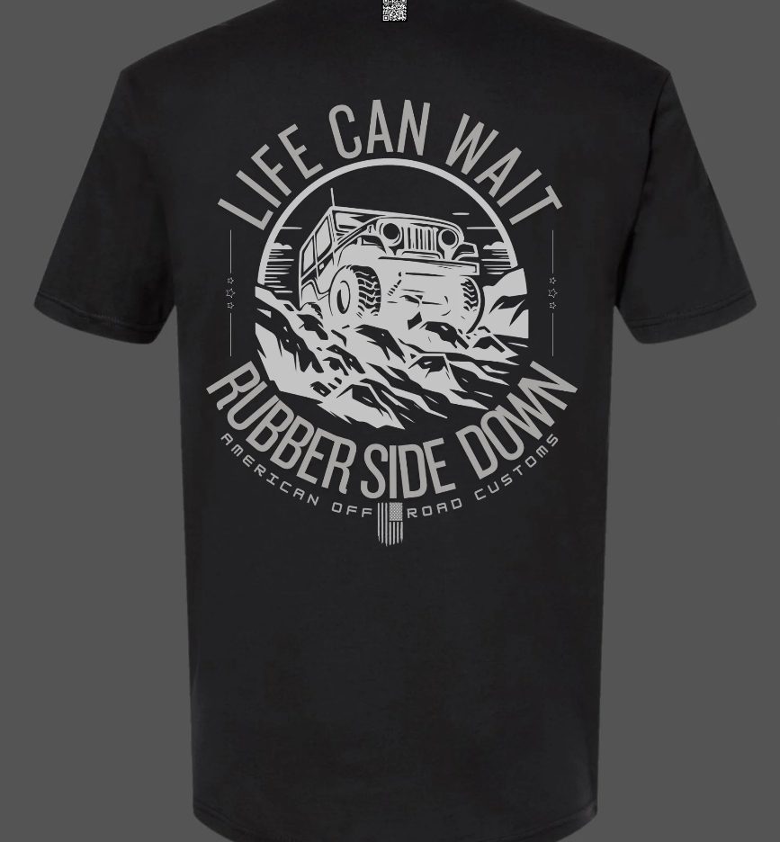 american off road customs life can wait rubber side down tshirt